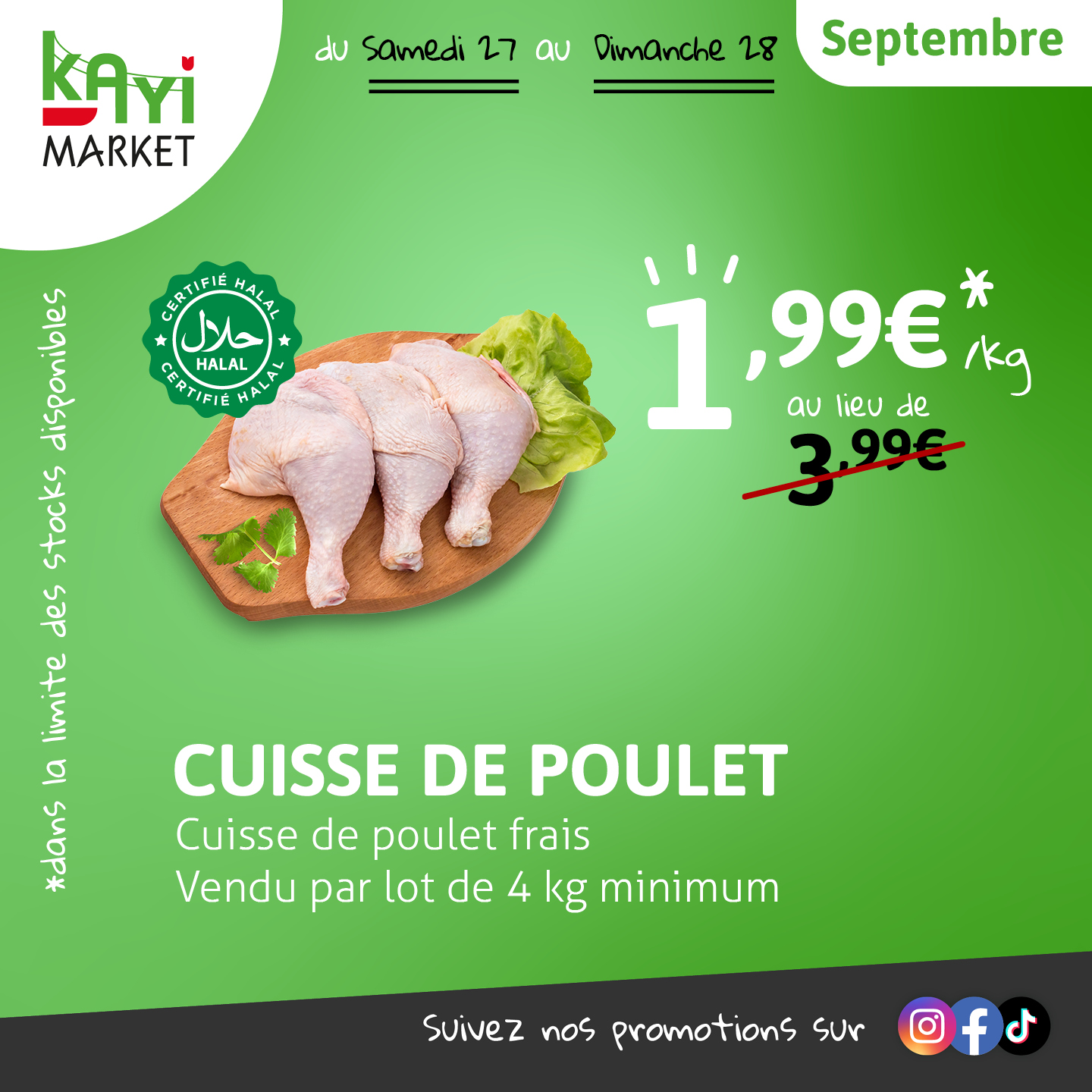 Promotion KAYI Market valable les 27 et 28 septembre : cuisse de poulet frais vendue par lot de 4kg minimum à 1,99€/kg au lieu de 3,99€. Logo halal visible. Fond vert avec planche de poulet.