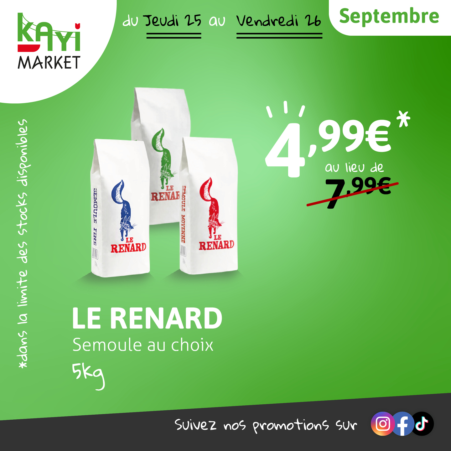 Offre spéciale les 25 et 26 septembre chez KAYI Market : semoule Le Renard 5kg au choix à 4,99€ au lieu de 7,99€. Trois sachets de semoule illustrés avec fond vert.