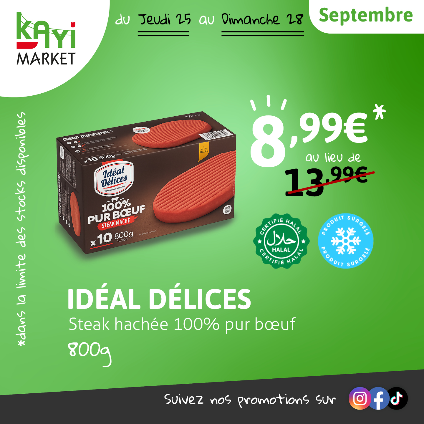 Promo du 25 au 28 septembre : steak haché 100% pur bœuf Idéal Délices 800g à 8,99€ au lieu de 13,99€. Produit halal et surgelé. Emballage noir et rouge sur fond vert.