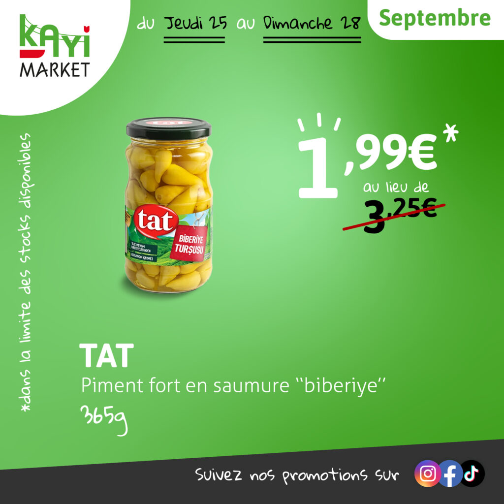 Promo du 25 au 28 septembre : piment fort en saumure “biberiye” TAT 365g à 1,99€ au lieu de 3,25€. Pot en verre visible avec piments jaunes sur fond vert.