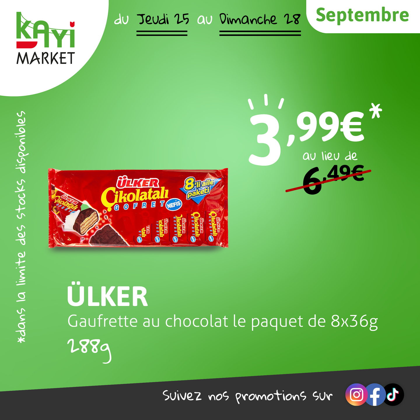 Promotion du 25 au 28 septembre : ÜLKER gaufrettes au chocolat 8x36g (288g) à 3,99€ au lieu de 6,49€. Emballage rouge vif au centre sur fond vert.